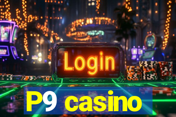 P9 casino